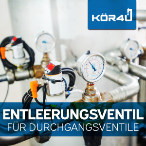 kör4u Entleerungsventil für Durchgangsventile